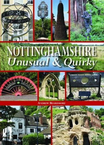 Бумажная книга «Nottinghamshire Unusual & Quirky», автор Эндрю Бирдмор - фото №1