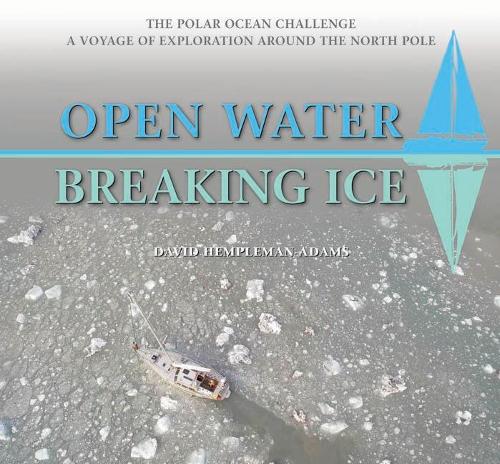 Бумажная книга «Open Water-Breaking Ice: The Polar Ocean Challenge.  A Voyage of Exploration Around the North Pole.», автор Дэвид Хемплман-Адамс - фото №1