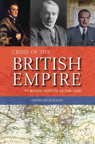 Бумажная книга «Crisis of the British Empire: Turning Points After 1880», автор Дэвид Николсон - фото №1