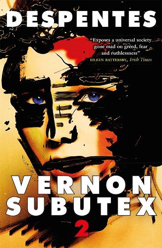 Бумажная книга «Vernon Subutex Two: "Funny, irreverent and scathing" GUARDIAN», автор Вирджини Деспентес - фото №1