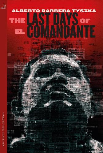 Бумажная книга «The Last Days of El Comandante», автор Альберто Баррера Тышка - фото №1