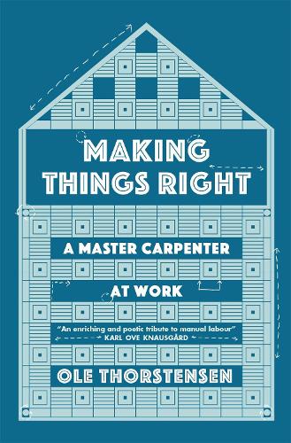 Паперова книга «Making Things Right: A Master Carpenter at Work», автор Оле Торстенсен - фото №1