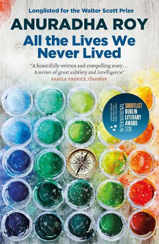 Бумажная книга «All the Lives We Never Lived: Shortlisted for the 2020 International DUBLIN Literary Award», автор Анурадха Рой - фото №1