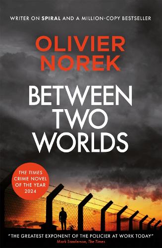 Бумажная книга «Between Two Worlds: THE TIMES Best Crime Novel of the Year 2024», автор Оливье Норек - фото №1