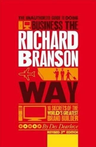 Паперова книга «The Unauthorized Guide to Doing Business the Richard Branson Way: 10 Secrets of the World's Greatest Brand Builder», автор Дез Дірлав - фото №1