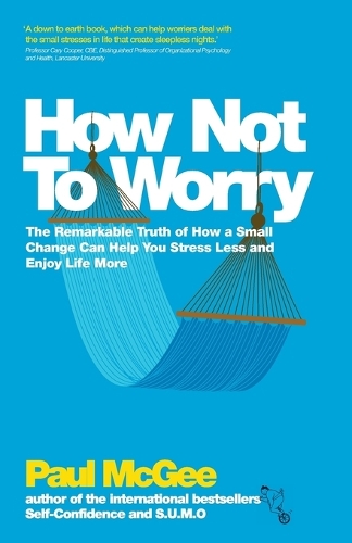 Бумажная книга «How Not To Worry: The Remarkable Truth of How a Small Change Can Help You Stress Less and Enjoy Life More», автор Пол Макги - фото №1