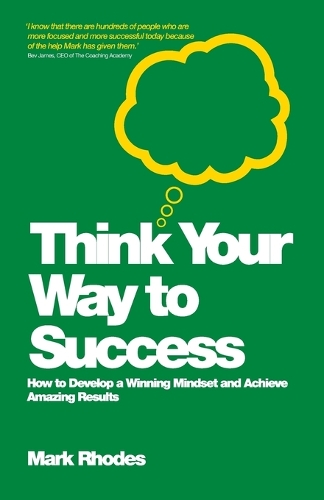 Бумажная книга «Think Your Way To Success: How to Develop a Winning Mindset and Achieve Amazing Results», автор Марк Роудс - фото №1