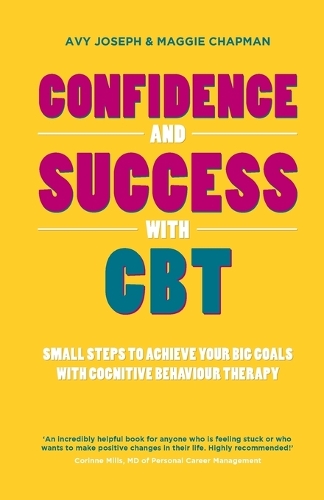 Паперова книга «Confidence and Success with CBT: Small Steps to Achieve Your Big Goals with Cognitive Behaviour Therapy», авторів Еві Джозеф, Меггі Чепмен - фото №1