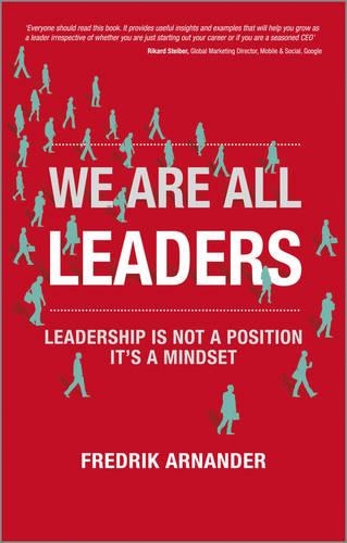 Бумажная книга «We Are All Leaders: Leadership is Not a Position, It's a Mindset», автор Фредрик Арнандер - фото №1