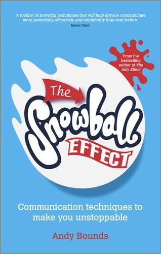 Бумажная книга «The Snowball Effect: Communication Techniques to Make You Unstoppable», автор Энди Баундс - фото №1