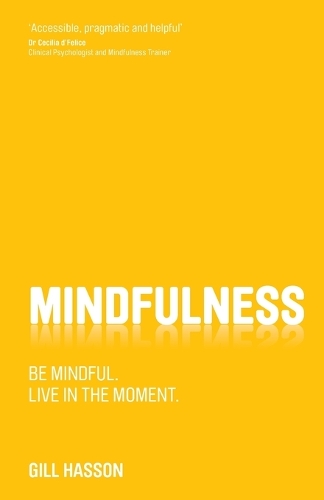 Бумажная книга «Mindfulness: Be mindful. Live in the Moment.», автор Гилл Хассон - фото №1