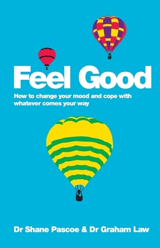Бумажная книга «Feel Good: How to Change Your Mood and Cope with Whatever Comes Your Way», авторов Грэм Лоу, Шейн Пэскоу - фото №1