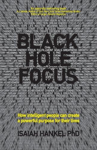 Бумажная книга «Black Hole Focus: How Intelligent People Can Create a Powerful Purpose for Their Lives», автор Исайя Ханкель - фото №1