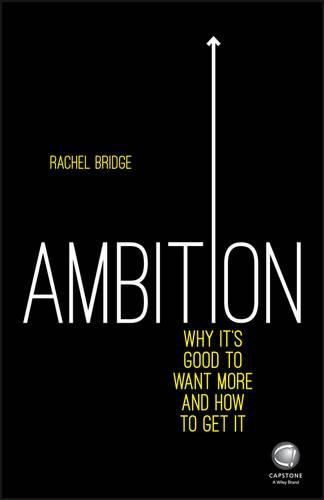 Паперова книга «Ambition: Why It's Good to Want More and How to Get It», автор Рейчел Брідж - фото №1