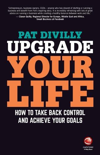 Бумажная книга «Upgrade Your Life: How to Take Back Control and Achieve Your Goals», автор Пэт Дивилли - фото №1
