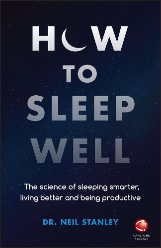 Бумажная книга «How to Sleep Well: The Science of Sleeping Smarter, Living Better and Being Productive», автор Нил Стэнли - фото №1