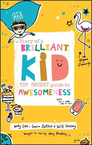 Бумажная книга «Diary of a Brilliant Kid: Top Secret Guide to Awesomeness», авторов Энди Коуп, Гэвин Оаттес, Уилл Хасси - фото №1