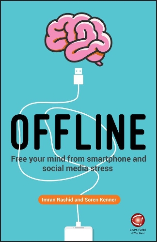 Бумажная книга «Offline: Free Your Mind from Smartphone and Social Media Stress», авторов Имран Рашид, Сорен Кеннер - фото №1