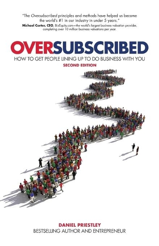 Паперова книга «Oversubscribed: How To Get People Lining Up To Do Business With You», автор Деніел Прістлі - фото №1