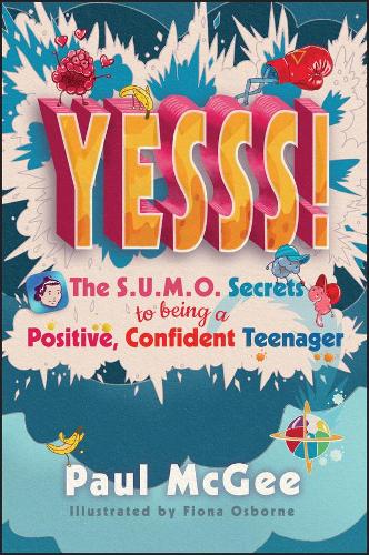 Паперова книга «YESSS!: The SUMO Secrets to Being a Positive, Confident Teenager», автор Пол Мак-Ґі - фото №1