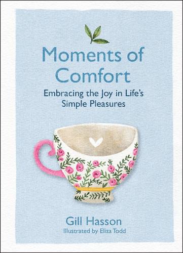 Бумажная книга «Moments of Comfort: Embracing the Joy in Life's Simple Pleasures», автор Гилл Хассон - фото №1