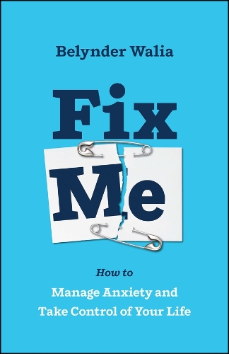 Бумажная книга «Fix Me: How to Manage Anxiety and Take Control of Your Life», автор Белиндер Валия - фото №1