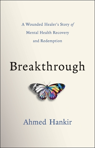 Паперова книга «Breakthrough: A Story of Hope, Resilience and Mental Health Recovery», автор Ахмед Ханкір - фото №1