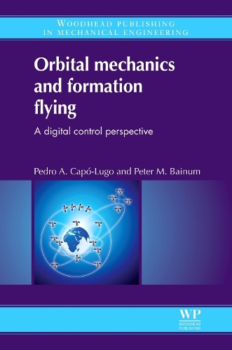 Бумажная книга «Orbital Mechanics and Formation Flying: A Digital Control Perspective», авторов П. М. Бейнум, Педро А. Капо-Луго - фото №1