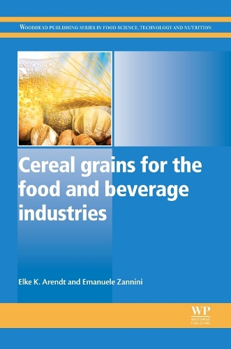 Бумажная книга «Cereal Grains for the Food and Beverage Industries», авторов Эльке К. Арендт, Эмануэле Дзаннини - фото №1