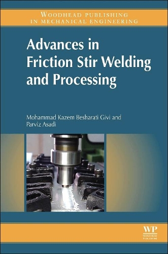 Бумажная книга «Advances in Friction-Stir Welding and Processing», авторов M.-K. Besharati-Givi, П. Асади - фото №1