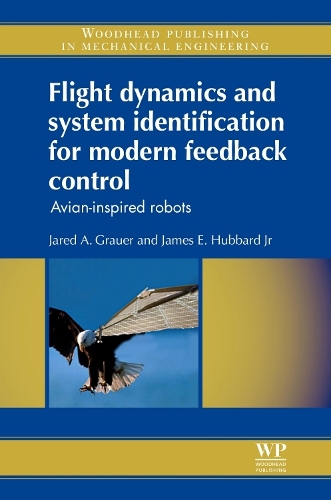 Бумажная книга «Flight Dynamics and System Identification for Modern Feedback Control: Avian-Inspired Robots», авторов Джеймс Э Хаббард мл., Джаред А Грауэр - фото №1