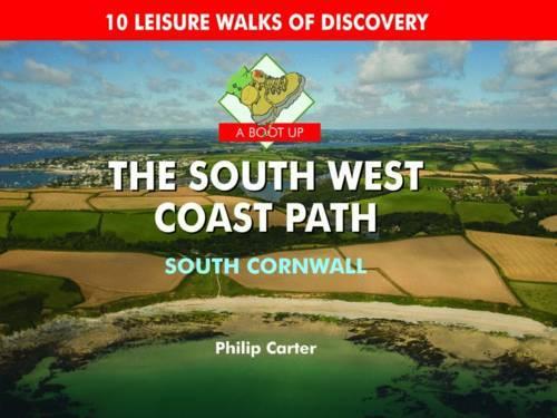 Бумажная книга «A Boot Up The South West Coast Path - South Cornwall: 10 Leisure Walks of Discovery», автор Филип Картер - фото №1
