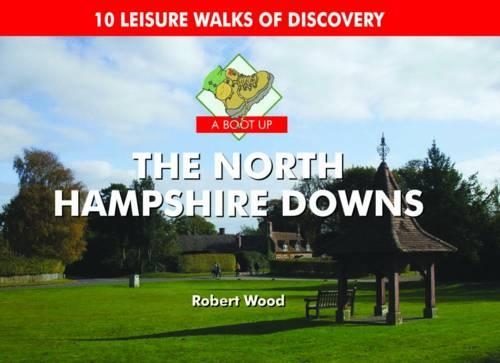Бумажная книга «A Boot Up the North Hampshire Downs: 10 Leisure Walks of Discovery», автор Роберт Вуд - фото №1