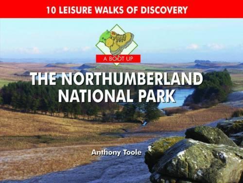 Бумажная книга «A Boot Up the Northumberland National Park: 10 Leisure Walks of Discovery», автор Энтони Тул - фото №1