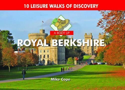Паперова книга «A Boot Up Royal Berkshire: 10 Leisure Walks of Discovery», автор Майк Коуп - фото №1