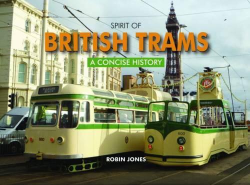 Паперова книга «Spirit of British Trams: A Concise History», автор Робін Джонс - фото №1