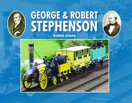 Паперова книга «George & Robert Stephenson», автор Робін К. Джонс - фото №1