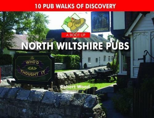 Бумажная книга «A Boot Up North Wiltshire Pubs», автор Роберт Вуд - фото №1