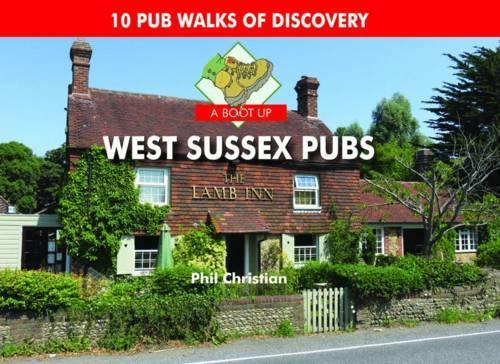 Паперова книга «A Boot Up West Sussex Pubs», автор Філіп Крістіан - фото №1