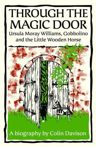 Бумажная книга «Through the Magic Door: Ursula Moray Williams, Gobbolino and the Little Wooden Horse», автор Колин Дэвисон - фото №1