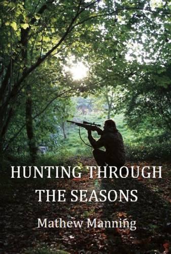 Бумажная книга «Air Rifle Hunting Through the Seasons: A Guide to Fieldcraft», автор Мэтью Мэннинг - фото №1