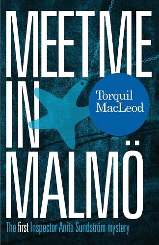 Бумажная книга «Meet Me in Malmo: The First Inspector Anita Sundstrom Mystery», автор Торкил Маклеод - фото №1