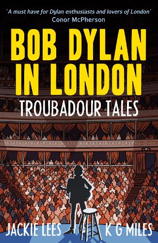 Паперова книга «Bob Dylan in London: Troubadour Tales», автор К. Г. Майлз - фото №1