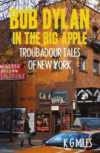 Бумажная книга «Bob Dylan in the Big Apple: Troubadour Tales of New York», автор К. Г. Майлз - фото №1