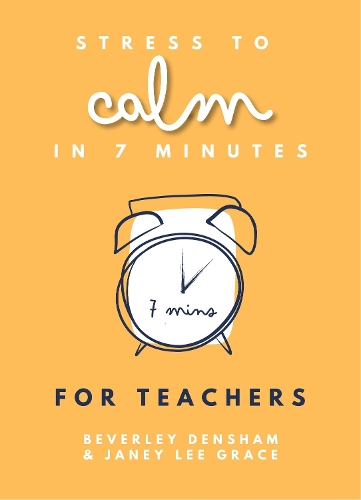 Паперова книга «Stress to Calm in 7 Minutes for Teachers», авторів Беверлі Деншем, Джені Лі Грейс - фото №1