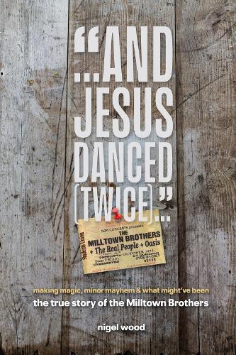 Бумажная книга «And Jesus Danced (Twice): The true story of the milltown brothers», автор Найджел Вуд - фото №1