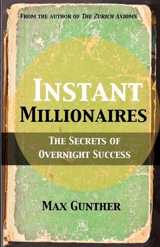 Бумажная книга «Instant Millionaires: The Secrets of Overnight Success», автор Макс Гюнтер - фото №1