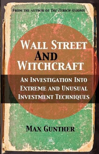 Бумажная книга «Wall Street and Witchcraft: An investigation into extreme and unusual investment techniques», автор Макс Гюнтер - фото №1