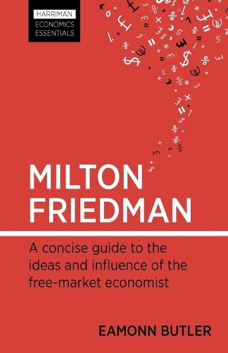 Бумажная книга «Milton Friedman: A concise guide to the ideas and influence of the free-market economist», автор Имон Батлер - фото №1