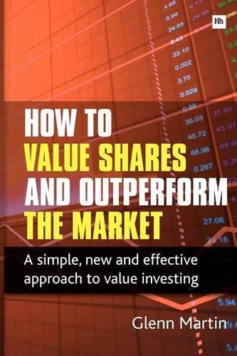 Бумажная книга «How to Value Shares and Outperform the Market», автор Гленн Мартин - фото №1